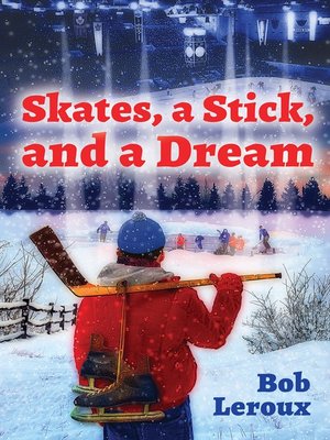 cover image of Skates, a Stick, and a Dream